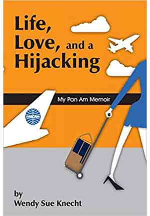 Life Love and A Hijacking by Wendy Sue Knecht 2015